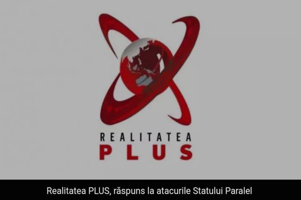 Realitatea PLUS, răspuns la atacurile Statului Paralel